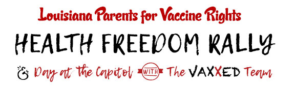 Flyer For The Louisiana Parents For Vaccine Rights Health Freedom Rally In Baton Rouge Louisiana